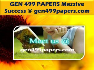 GEN 499 PAPERS Massive Success @ gen499papers.com
