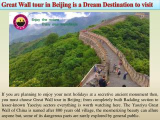 Great Wall tour in Beijing is a Dream Destination to visit