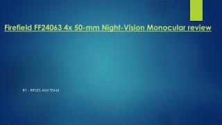 Firefield FF24063 4×50-mm Night Vision Monocular Review