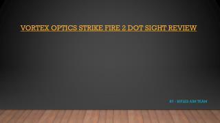 Vortex Optics Strike Fire 2 Dot Sight Review