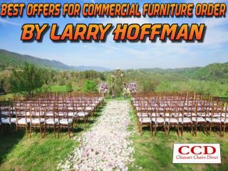 Best Offers for Commercial Furniture Order by Larry Hoffman