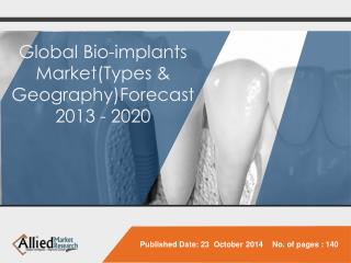 The Global bio-implants market is forecast to reach $115.8 billion