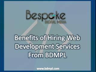 Benefits of Hiring Web Development Services from BDMPL Zirakpur