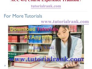 ACC 492 Course Experience Tradition tutorialrank.com