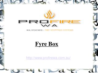 Fire Rated Fyre Box - ProfireWA