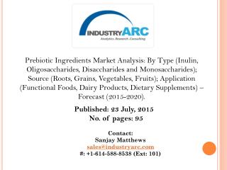 Prebiotics Ingredients Market: Asia Pacific has high potential owing to the large population for high sales through 2020