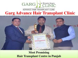 Garg Advance Hair Transplant Clinic-Most Promising Hair Transplant Centre in Punjab