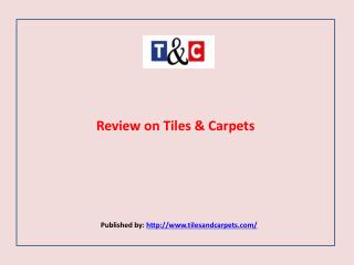 T&C-Review on Tiles & Carpets