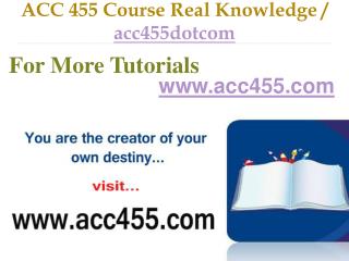 ACC 455 Course Real Tradition,Real Success / acc455dotcom