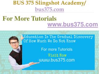 BUS 375 Slingshot Academy / bus375.com