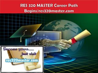 RES 320 MASTER Career Path Begins/res320master.com