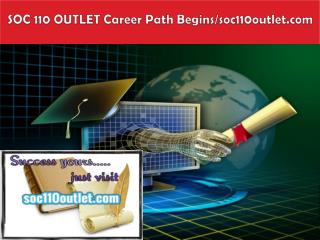 SOC 110 OUTLET Career Path Begins/soc110outlet.com