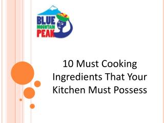 10 Must Cooking Ingredients That Your Kitchen Must Possess