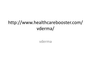 http://www.healthcarebooster.com/vderma/