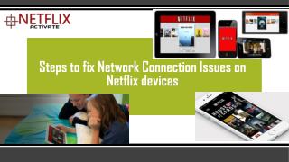 Call 1855-856-2653 Steps to fix Network Connection Issues on Netflix devices