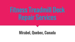 Experienced Teadmill Deck Repair Services Provider In Quebec