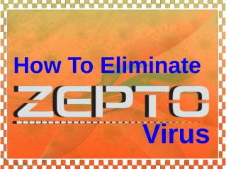 How To Eliminate Zepto Virus