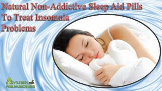 Natural Non-Addictive Sleep Aid Pills To Treat Insomnia Problems