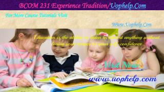 BCOM 231 Experience Tradition/uophelp.com