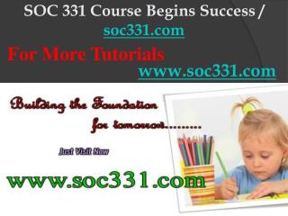 SOC 331 Course Begins Success / soc331dotcom