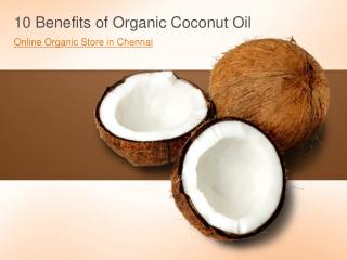 Top 10 Benefits of Organic Coconut Oil