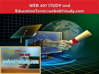 WEB 407 STUDY Education Terms/web407study.com