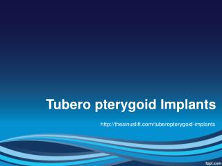 Tuberopterygoid Implants