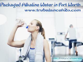 Packaged Alkaline Water in Fort Worth