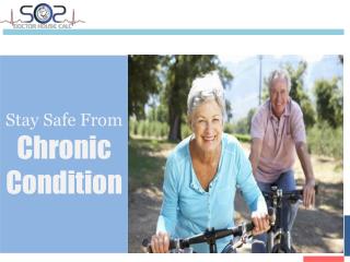 Stay Safe from Chronic Condition - SOS Doctor House Call On Demand