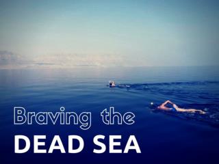 Braving the Dead Sea