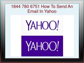 1844 780 6751 How To Send An Email In Yahoo