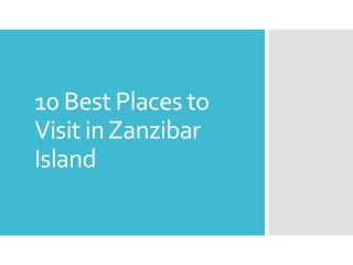 10 Best Places to Visit in Zanzibar Island