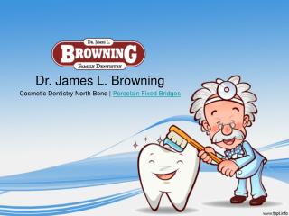 Call DrJimBrowning @ (425) 888-2290 Cosmetic dentistry North Bend