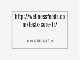 http://wellnessfeeds.com/testx-core-fr/