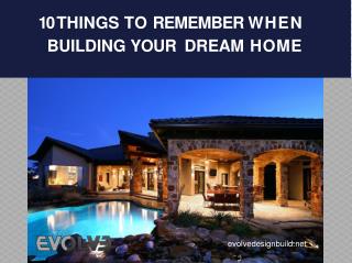 10 Things To Remember When Building Your Dream Home