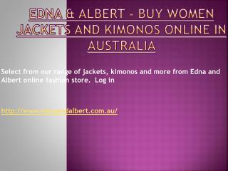 Edna & Albert - Buy Women Jackets and Kimonos Online in Australia