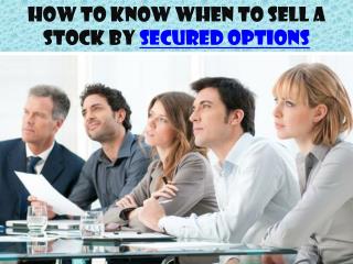 How to Know When to Sell a Stock by Secured Options