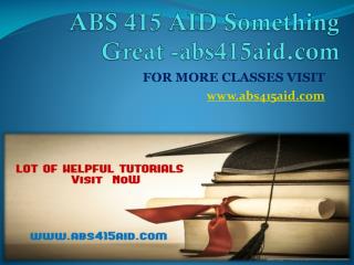 ABS 415 AID Something Great -abs415aid.com