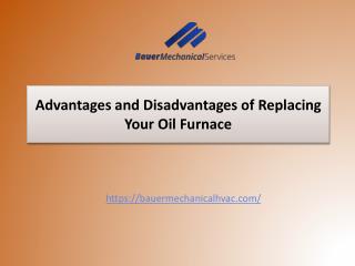 Advantages and Disadvantages of Replacing Your Oil Furnace