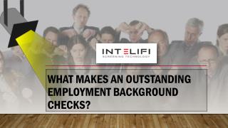 What makes an Outstanding Employment Background Checks