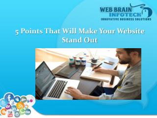 5 Points That Will Make Your Website Stand Out | Web Brain InfoTech