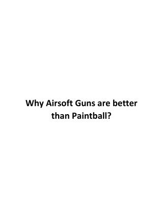 Why airsoft guns are better than Paintball?