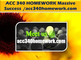 ACC 340 HOMEWORK Massive Success /acc340homework.com