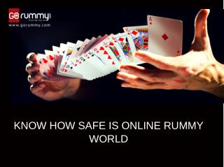 Know how safe is online rummy world