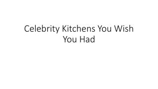 Celebrity Kitchens You Wish You Had