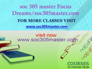 soc 305 master Focus Dreams/soc305master.com