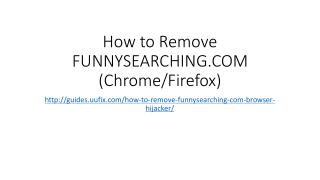 How to Remove Funnysearching.com (Chromefirefox)