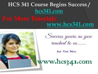 HCS 341 Course Begins Success / hcs341dotcom