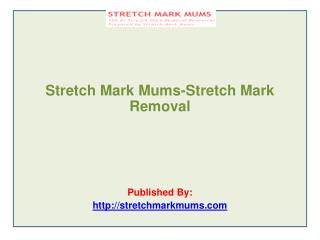 Stretch Mark Mums-Stretch Mark Removal