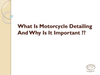 What Is Motorcycle Detailing And Why Is It Important?